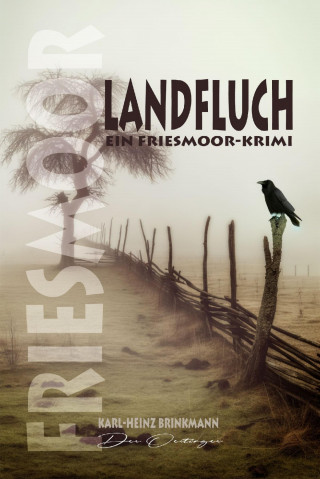 Karl-Heinz Brinkmann: FRIESMOOR - Landfluch