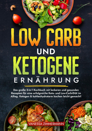 Vanessa Zimmermann: Low Carb und Ketogene Ernährung