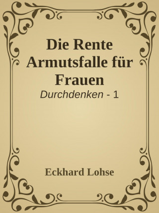 Eckhard Lohse: Die Rente Armutsfalle für Frauen