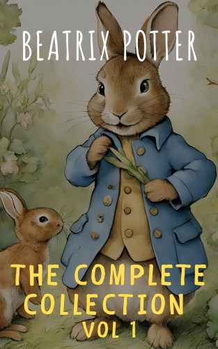 Beatrix Potter, The griffin classics: The Complete Beatrix Potter Collection vol 1 : Tales & Original Illustrations