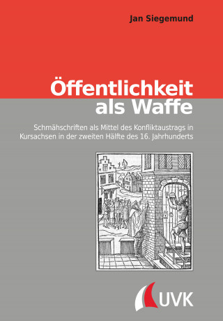 Jan Siegemund: Öffentlichkeit als Waffe