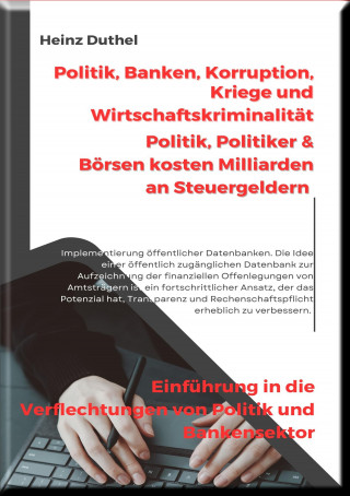 Heinz Duthel: Politik, Banken, Korruption, Kriege und Wirtschaftskriminalität