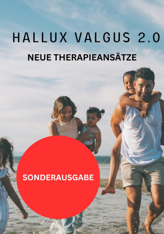 Hellene von Waldgraben: Hallux Valgus 2.0 - NEUE THERAPIEANSÄTZE: Schritt für Schritt zum neuen Gesundheitsprogramm