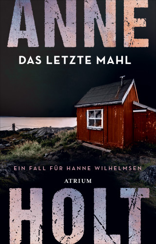 Anne Holt: Das letzte Mahl