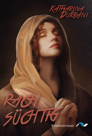 Katharina Durrani: Rachsüchtig
