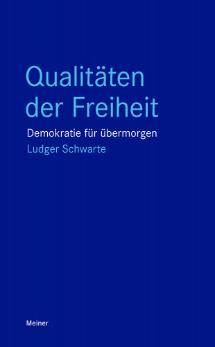 Ludger Schwarte: Qualitäten der Freiheit