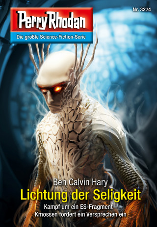 Ben Calvin Hary: Perry Rhodan 3274: Lichtung der Seligkeit
