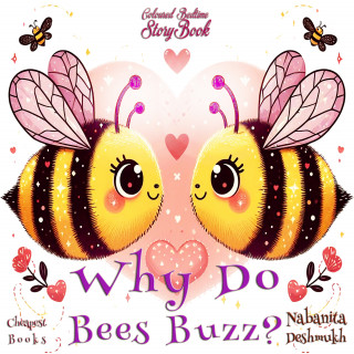 Nabanita Deshmukh, Zainab Tambawalla: Why Do Bees Buzz?