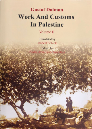 Gustaf Dalman: Works and Customs in Palestine Volume II
