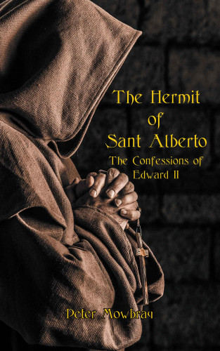 Peter Mowbray: The Hermit of Sant Alberto