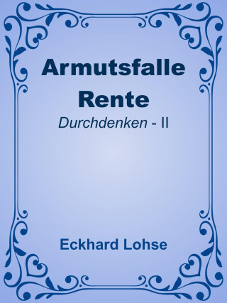 Eckhard Lohse: Armutsfalle Rente