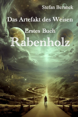 Stefan Beranek: Das Artefakt des Weisen - Erstes Buch