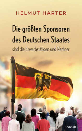 Helmut Harter: Die größten Sponsoren des Deutschen Staates sind die Erwerbstätigen und Rentner