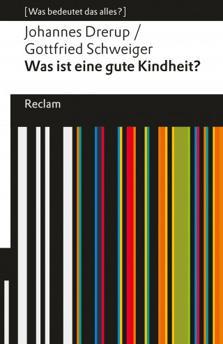 Johannes Drerup, Gottfried Schweiger: Was ist eine gute Kindheit?