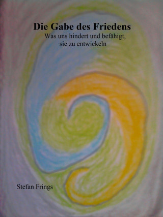 Stefan Frings: Die Gabe des Friedens