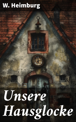 W. Heimburg: Unsere Hausglocke
