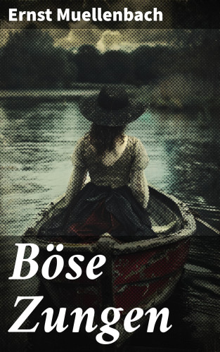 Ernst Muellenbach: Böse Zungen
