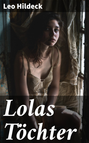 Leo Hildeck: Lolas Töchter