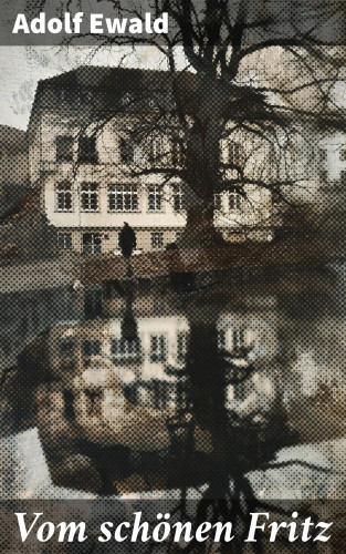 Adolf Ewald: Vom schönen Fritz