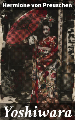 Hermione von Preuschen: Yoshiwara
