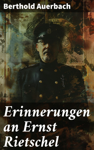 Berthold Auerbach: Erinnerungen an Ernst Rietschel