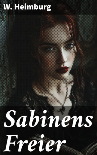 W. Heimburg: Sabinens Freier