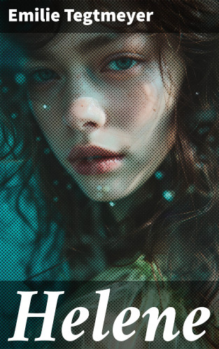 Emilie Tegtmeyer: Helene