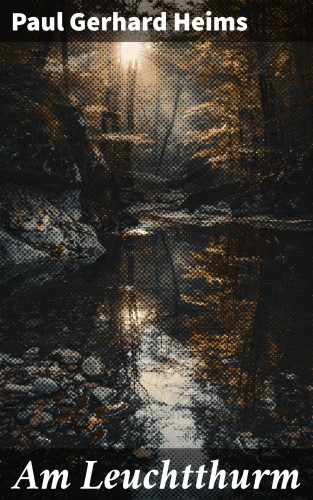 Paul Gerhard Heims: Am Leuchtthurm
