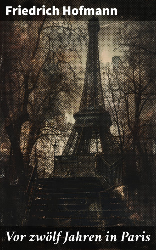 Friedrich Hofmann: Vor zwölf Jahren in Paris