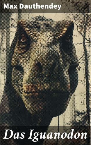 Max Dauthendey: Das Iguanodon