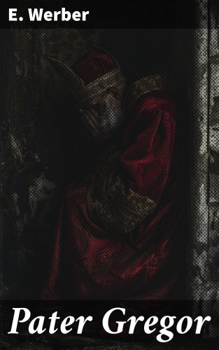 E. Werber: Pater Gregor