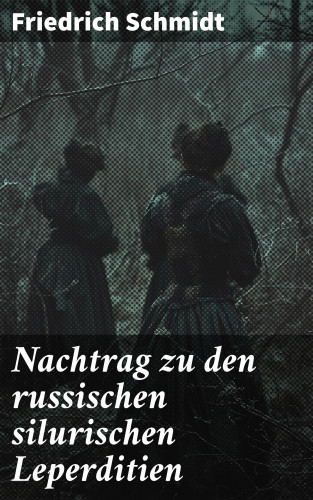 Friedrich Schmidt: Nachtrag zu den russischen silurischen Leperditien