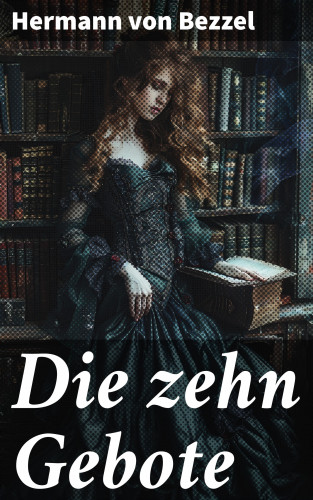 Hermann von Bezzel: Die zehn Gebote