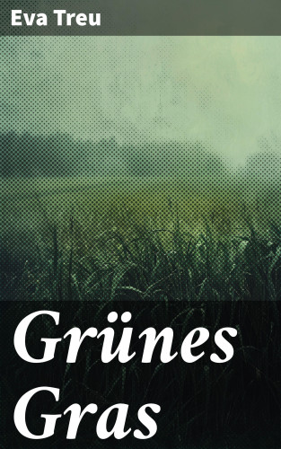 Eva Treu: Grünes Gras