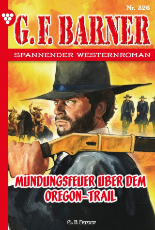 G.F. Barner: Mündungsfeuer über dem Oregon-Trail