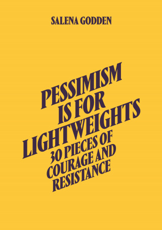 Salena Godden: Pessimism is for Lightweights