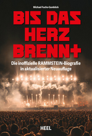 Michael Fuchs-Gamböck: Bis das Herz brennt (Aktualisierte Neuauflage)