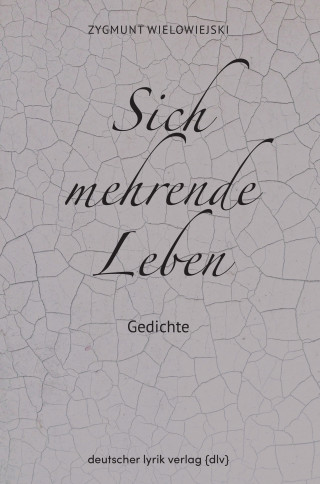 Zygmunt Wielowiejski: Sich mehrende Leben