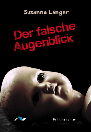 Susanna Länger: Der falsche Augenblick