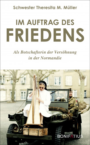 Schwester Theresita M. Müller: Im Auftrag des Friedens