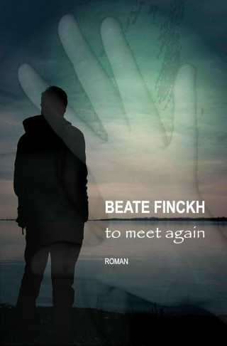 Beate Finckh: to meet again