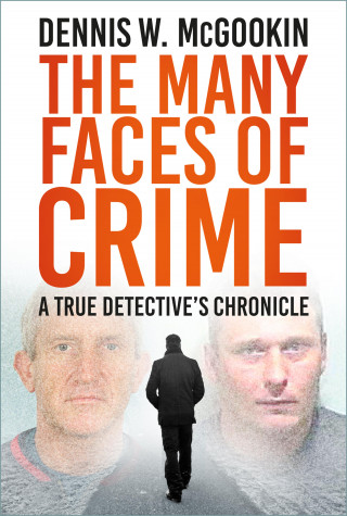 Dennis W McGookin: The Many Faces of Crime