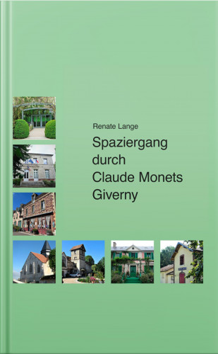 Renate Lange: Spaziergang durch Claude Monets Giverny