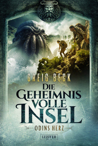 Greig Beck: ODINS HERZ - Die geheimnisvolle Insel 2