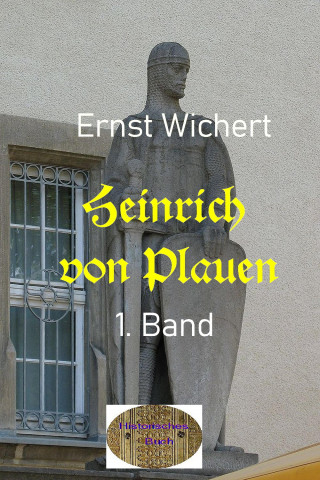 Ernst Wichert: Heinrich von Plauen, 1. Band