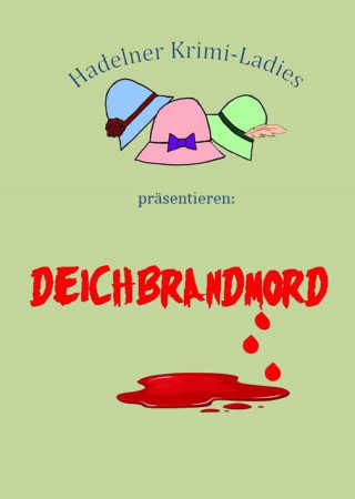 Hadelner Krimiladies: Deichbrandmord