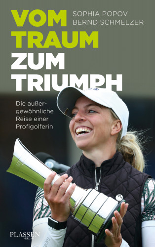 Sophia Popov, Bernd Schmelzer: Vom Traum zum Triumph