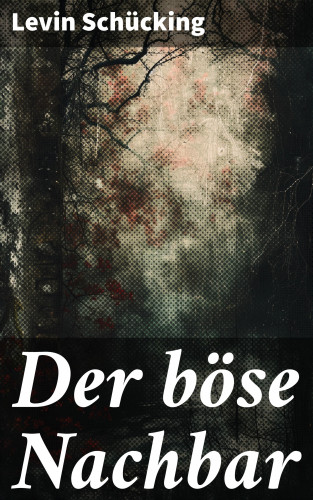 Levin Schücking: Der böse Nachbar