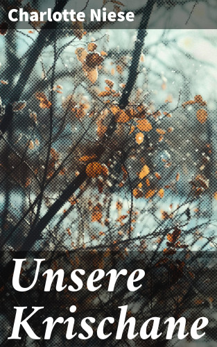 Charlotte Niese: Unsere Krischane