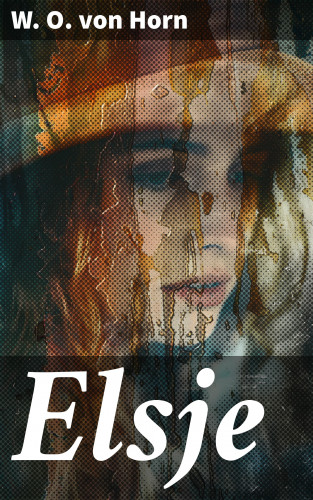 W. O. von Horn: Elsje